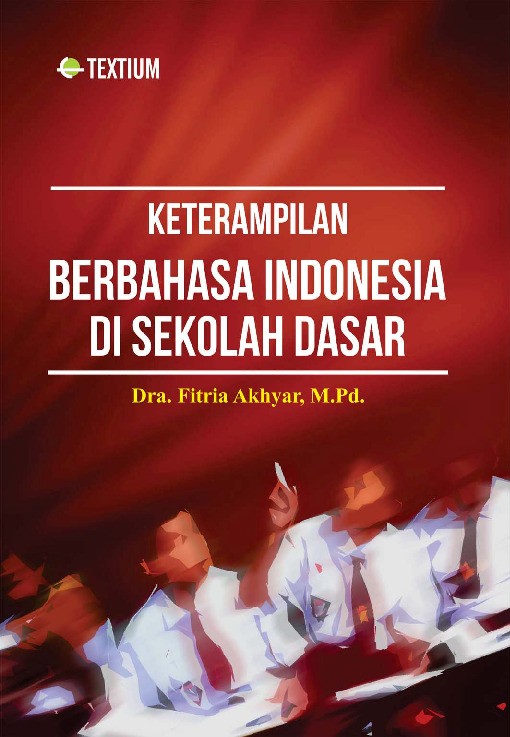 Keterampilan Berbahasa Indonesia di Sekolah Dasar